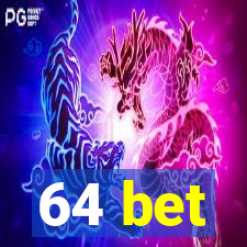 64 bet